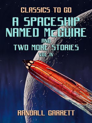 cover image of A Spaceship Named McGuire and two more Stories Vol IV